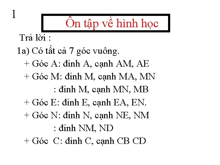 1 Ôn tập về hình học Trả lời : 1 a) Có tất cả