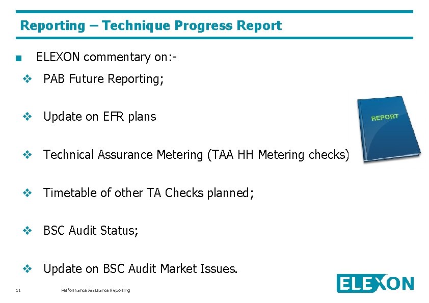 Reporting – Technique Progress Report ■ ELEXON commentary on: - v PAB Future Reporting;