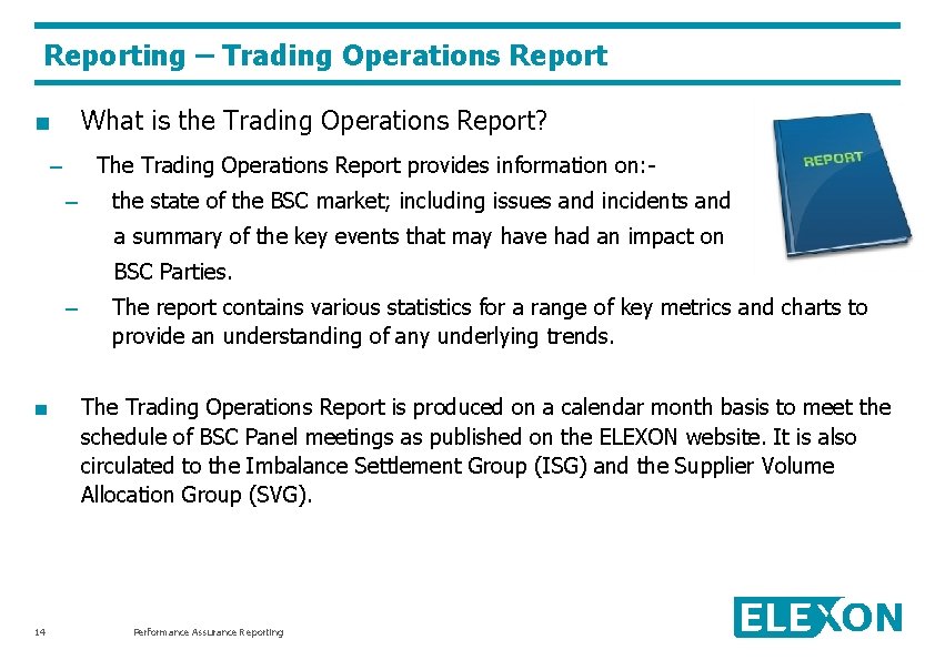 Reporting – Trading Operations Report What is the Trading Operations Report? ■ The Trading