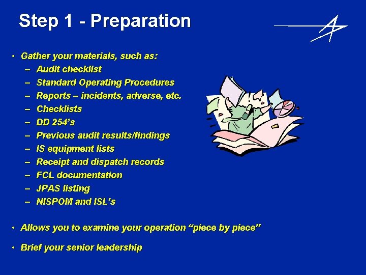 Step 1 - Preparation • Gather your materials, such as: – Audit checklist –
