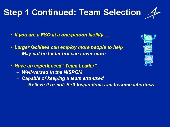 Step 1 Continued: Team Selection • If you are a FSO at a one-person