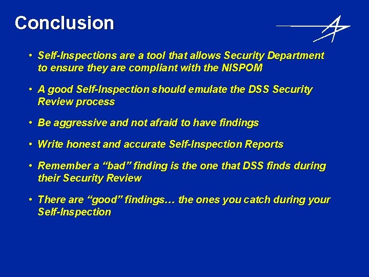 Conclusion • Self-Inspections are a tool that allows Security Department to ensure they are