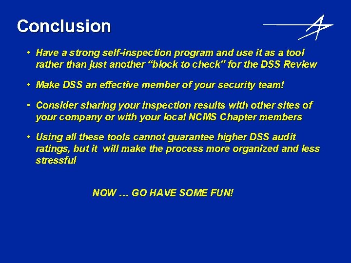 Conclusion • Have a strong self-inspection program and use it as a tool rather Conclusion • Have a strong self-inspection program and use it as a tool rather