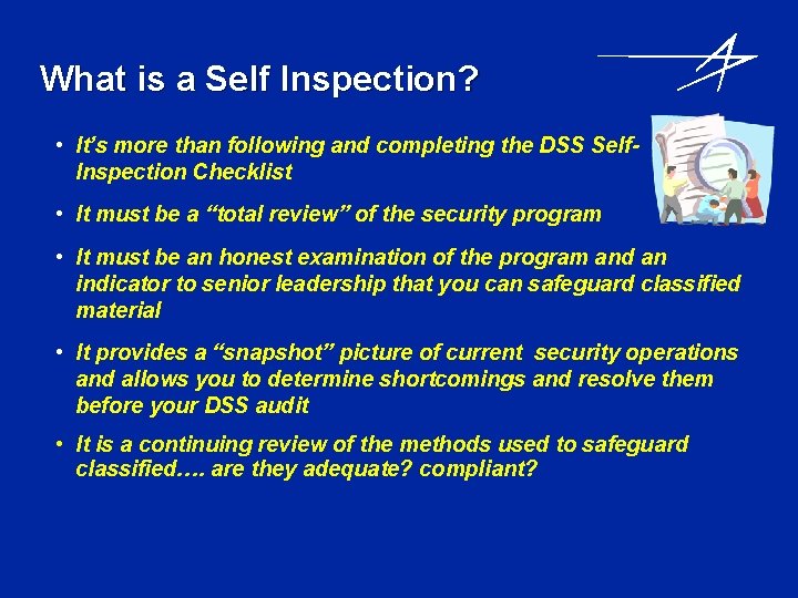 What is a Self Inspection? • It’s more than following and completing the DSS