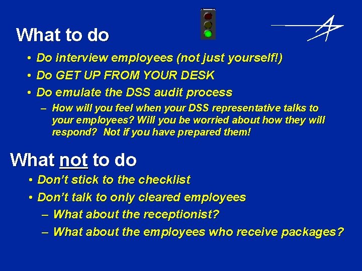 What to do • • • Do interview employees (not just yourself!) Do GET