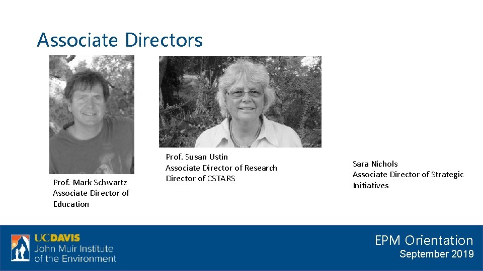 Associate Directors Prof. Mark Schwartz Associate Director of Education Prof. Susan Ustin Associate Director