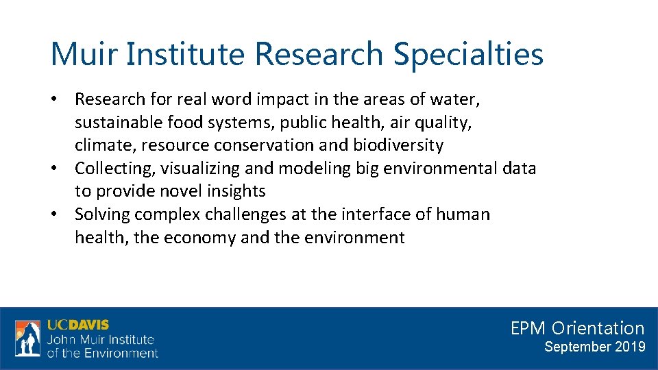 Muir Institute Research Specialties • Research for real word impact in the areas of