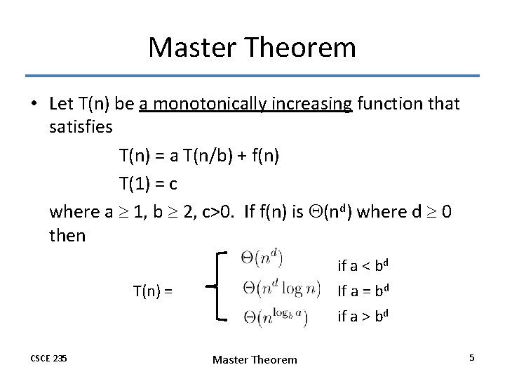 Master Theorem • Let T(n) be a monotonically increasing function that satisfies T(n) = Master Theorem • Let T(n) be a monotonically increasing function that satisfies T(n) =