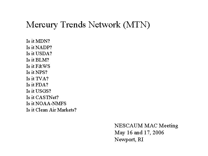 Mercury Trends Network (MTN) Is it MDN? Is it NADP? Is it USDA? Is