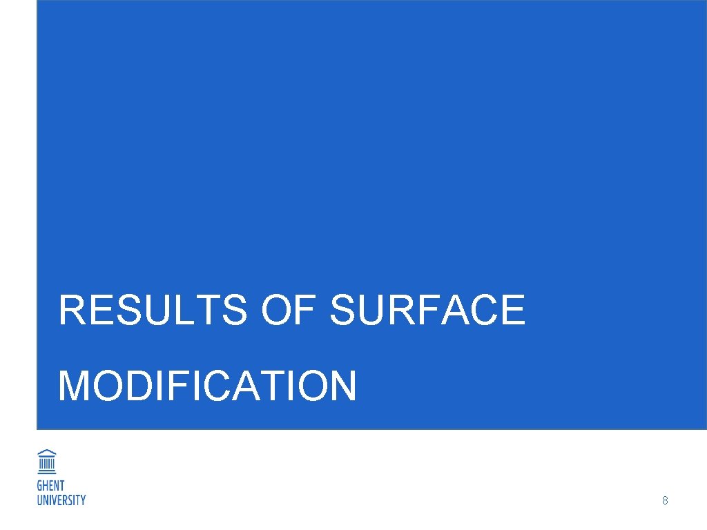 RESULTS OF SURFACE MODIFICATION 8 