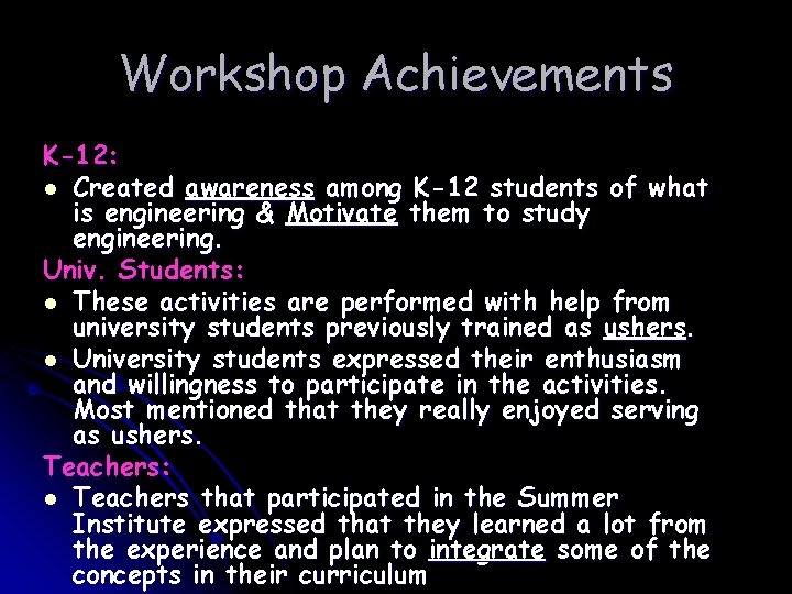 Workshop Achievements K-12: l Created awareness among K-12 students of what is engineering &