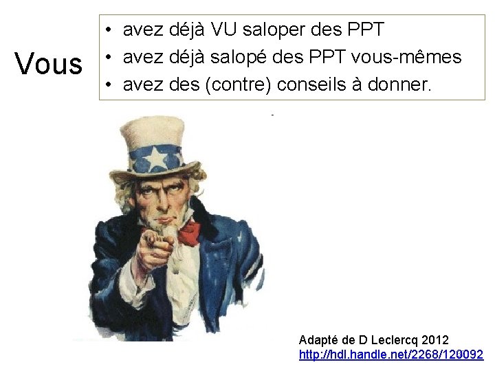 Vous • avez déjà VU saloper des PPT • avez déjà salopé des PPT