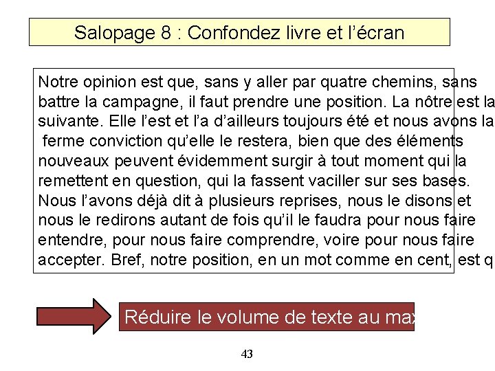 Salopage 8 : Confondez livre et l’écran Notre opinion est que, sans y aller