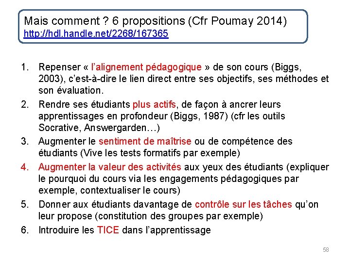 Mais comment ? 6 propositions (Cfr Poumay 2014) http: //hdl. handle. net/2268/167365 1. Repenser