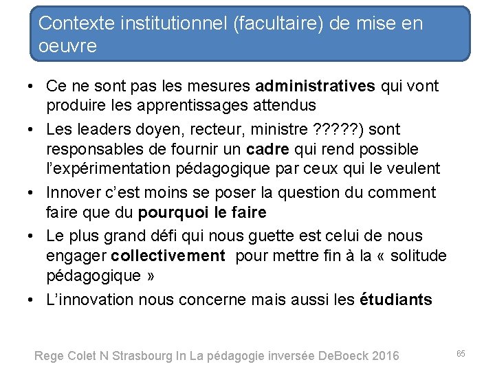 Contexte institutionnel (facultaire) de mise en oeuvre • Ce ne sont pas les mesures