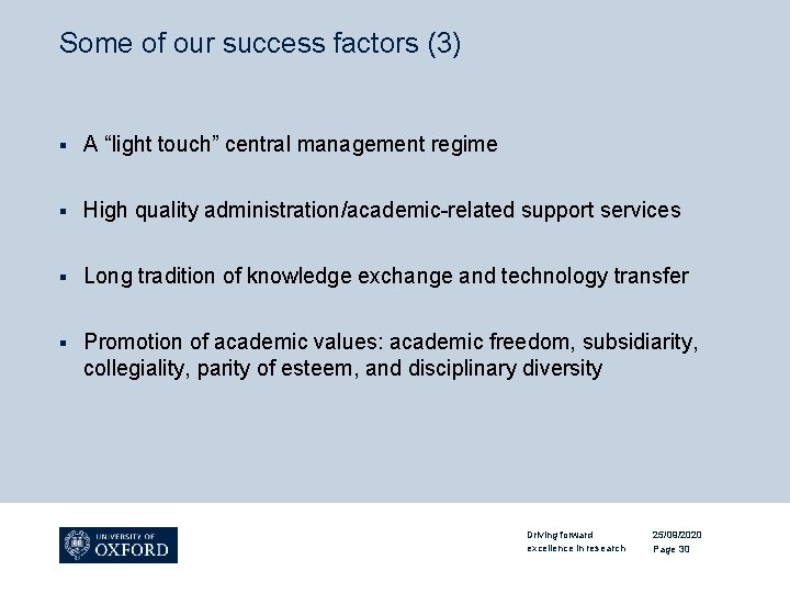 Some of our success factors (3) § A “light touch” central management regime §