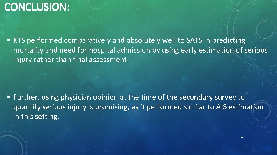 CONCLUSION: § KTS performed comparatively and absolutely well to SATS in predicting mortality and