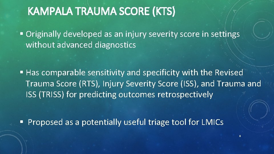 KAMPALA TRAUMA SCORE (KTS) § Originally developed as an injury severity score in settings
