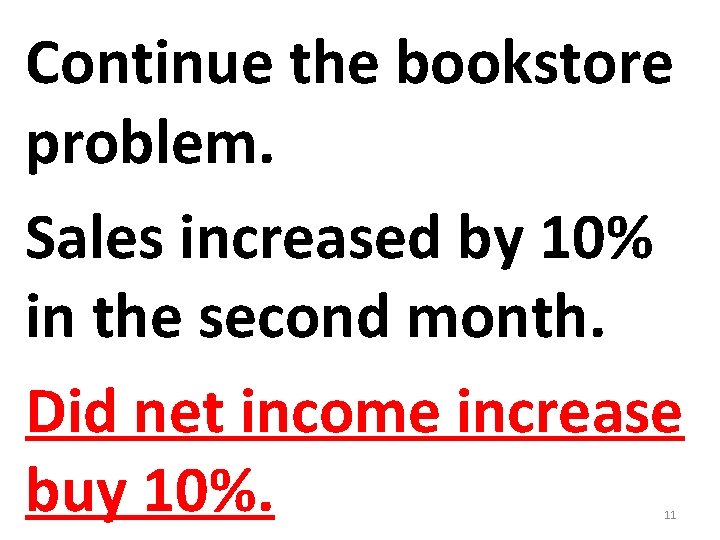 Continue the bookstore problem. Sales increased by 10% in the second month. Did net Continue the bookstore problem. Sales increased by 10% in the second month. Did net