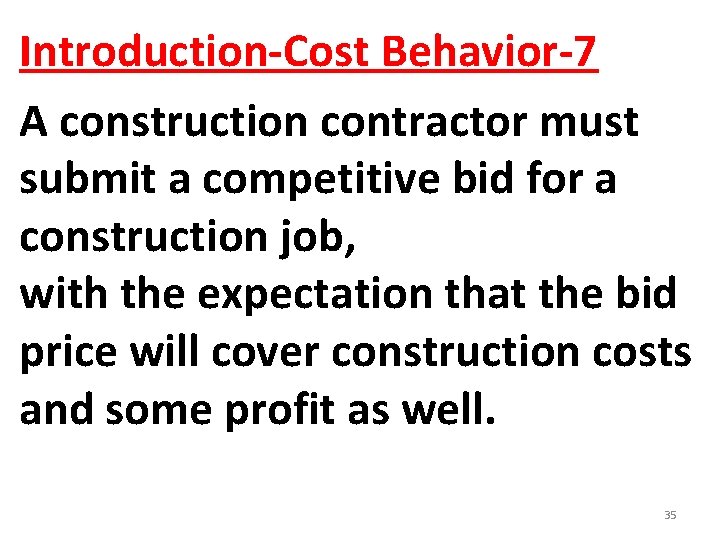 Introduction-Cost Behavior-7 A construction contractor must submit a competitive bid for a construction job, Introduction-Cost Behavior-7 A construction contractor must submit a competitive bid for a construction job,