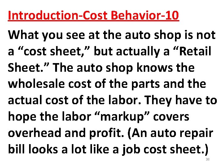 Introduction-Cost Behavior-10 What you see at the auto shop is not a “cost sheet, Introduction-Cost Behavior-10 What you see at the auto shop is not a “cost sheet,