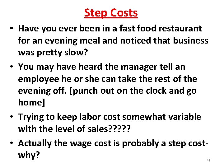 Step Costs • Have you ever been in a fast food restaurant for an Step Costs • Have you ever been in a fast food restaurant for an
