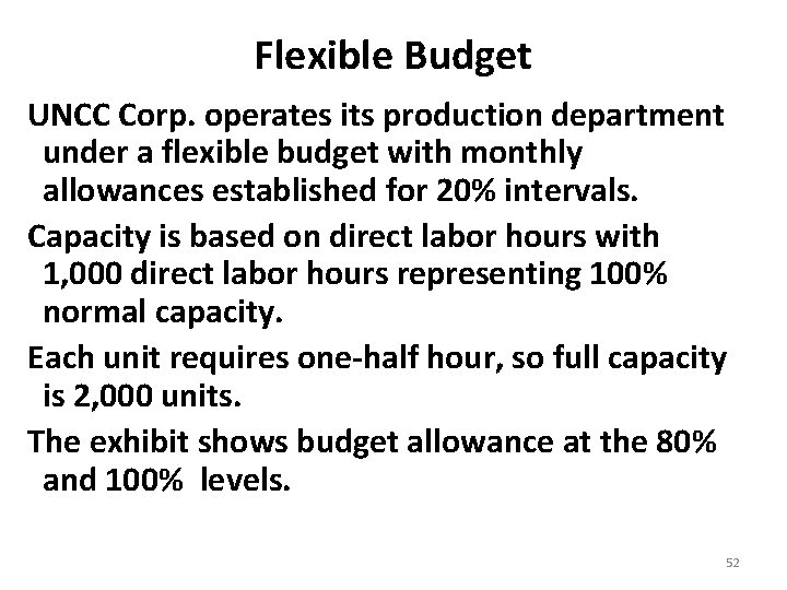 Flexible Budget UNCC Corp. operates its production department under a flexible budget with monthly Flexible Budget UNCC Corp. operates its production department under a flexible budget with monthly