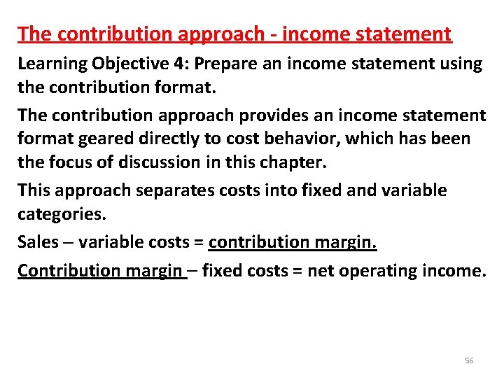 The contribution approach - income statement Learning Objective 4: Prepare an income statement using The contribution approach - income statement Learning Objective 4: Prepare an income statement using