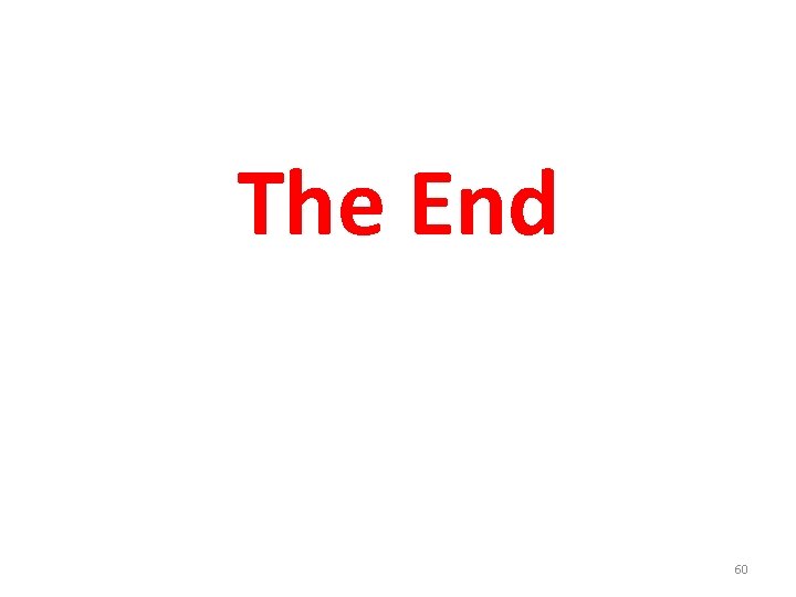 The End 60 The End 60