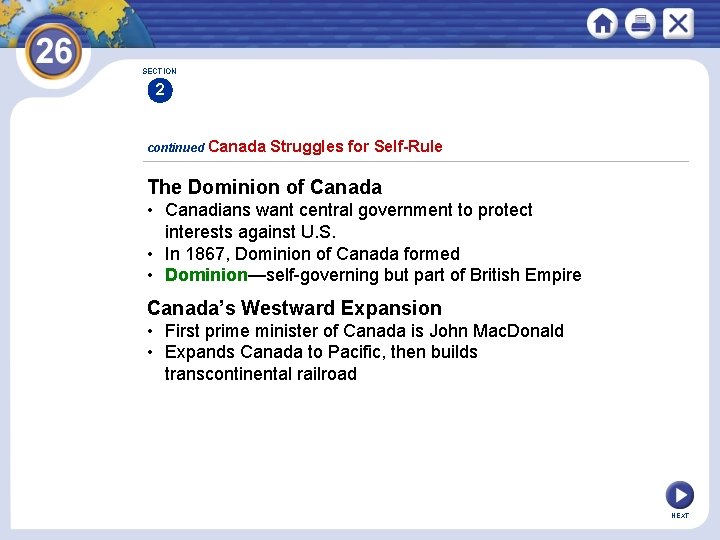 SECTION 2 continued Canada Struggles for Self-Rule The Dominion of Canada • Canadians want