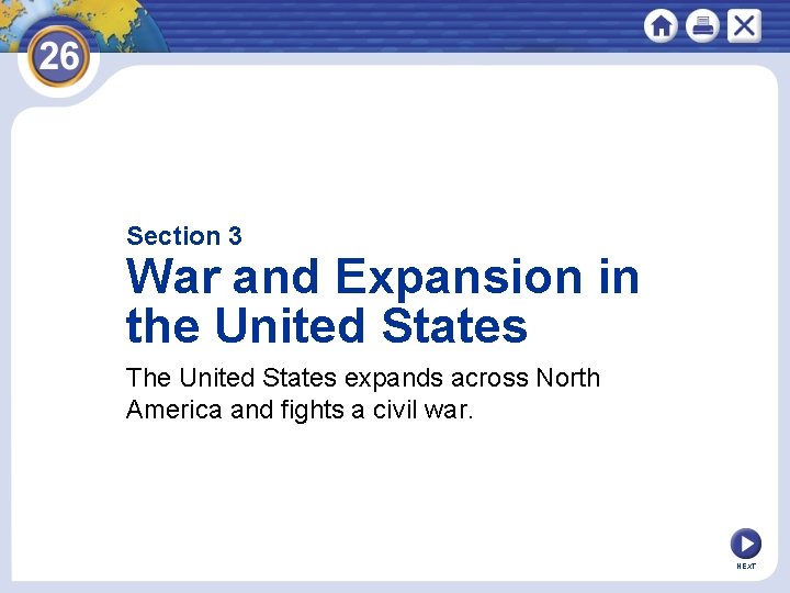 Section 3 War and Expansion in the United States The United States expands across