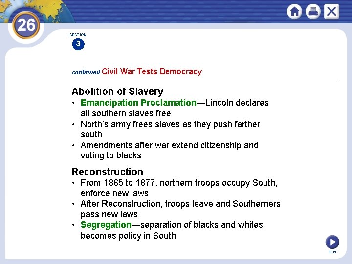 SECTION 3 continued Civil War Tests Democracy Abolition of Slavery • Emancipation Proclamation—Lincoln declares