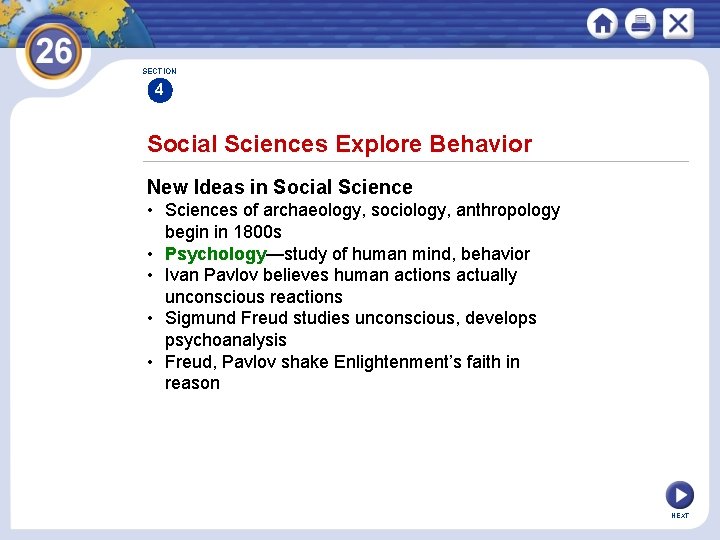 SECTION 4 Social Sciences Explore Behavior New Ideas in Social Science • Sciences of