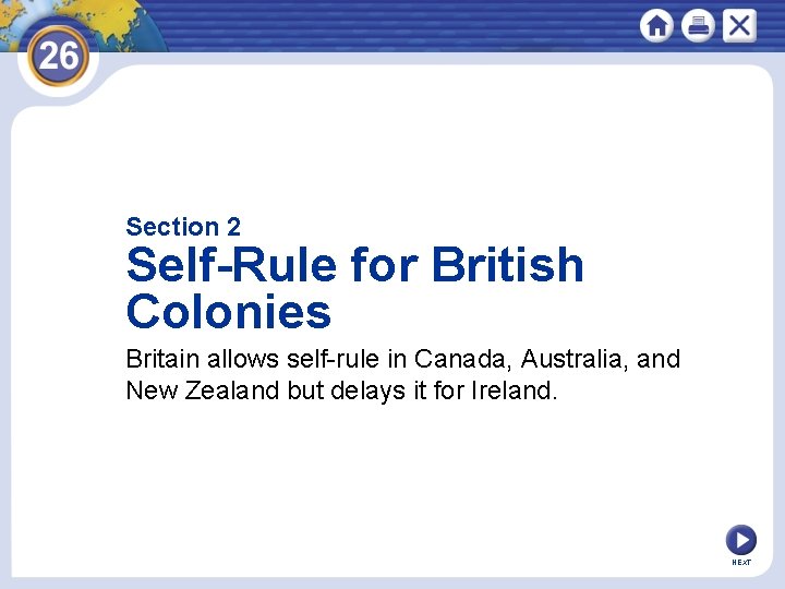 Section 2 Self-Rule for British Colonies Britain allows self-rule in Canada, Australia, and New