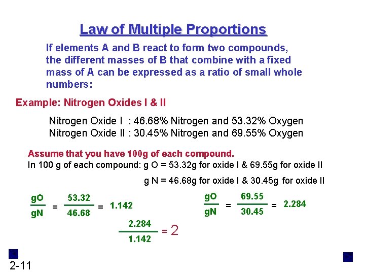 Law of Multiple Proportions If elements A and B react to form two compounds,