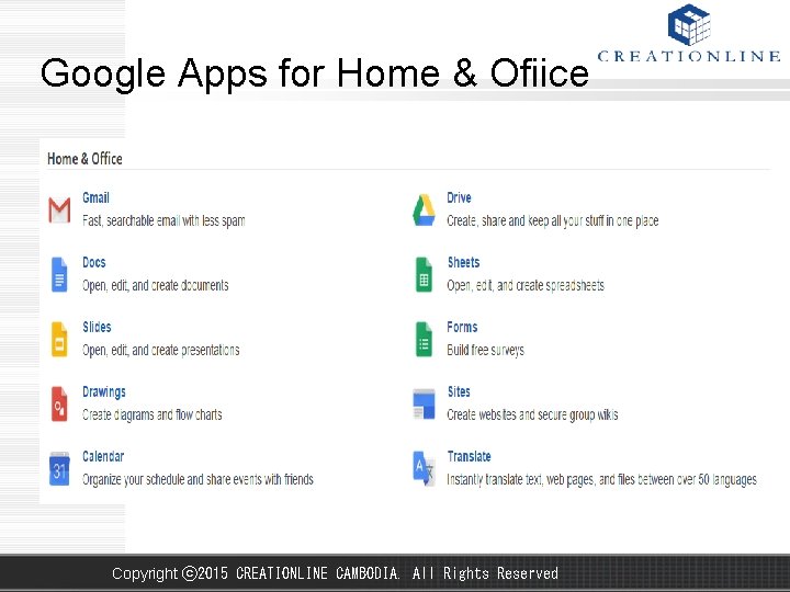 Google Apps for Home & Ofiice Copyright ⓒ 2015 CREATIONLINE CAMBODIA. All Rights Reserved