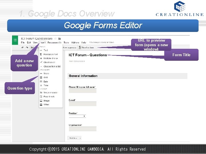 1. Google Docs Overview Google Forms Editor URL to preview form (opens a new