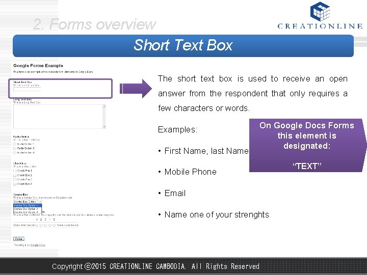 2. Forms overview Short Text Box The short text box is used to receive