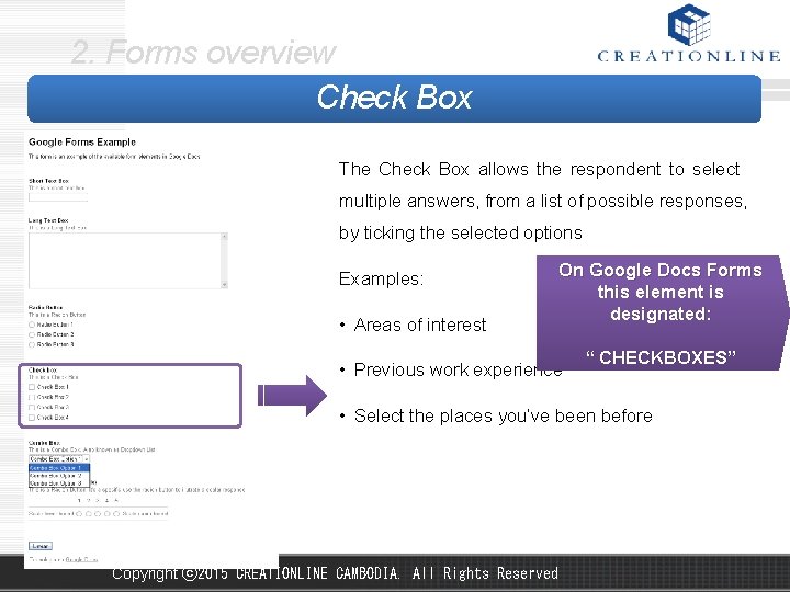 2. Forms overview Check Box The Check Box allows the respondent to select multiple