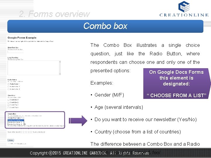 2. Forms overview Combo box The Combo Box illustrates a single choice question, just