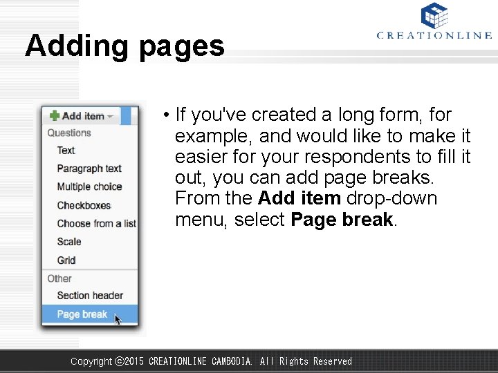 Adding pages • If you've created a long form, for example, and would like