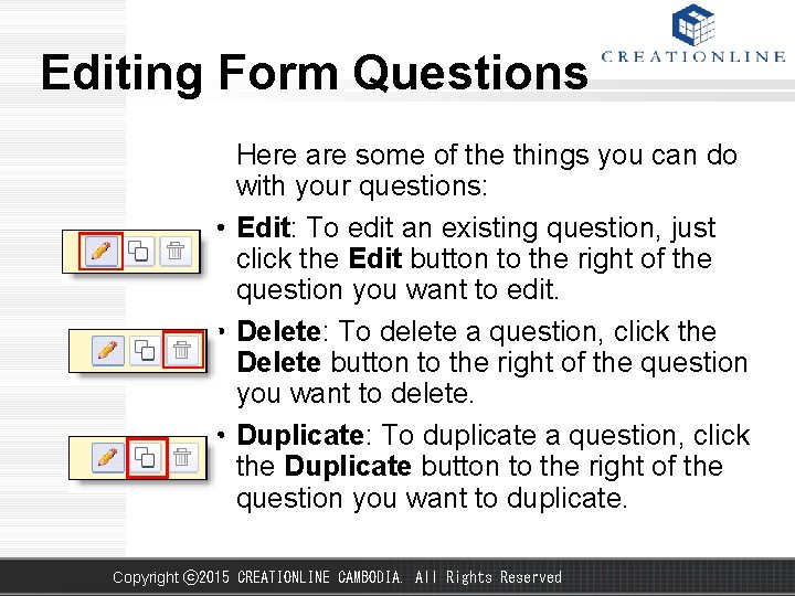 Editing Form Questions Here are some of the things you can do with your