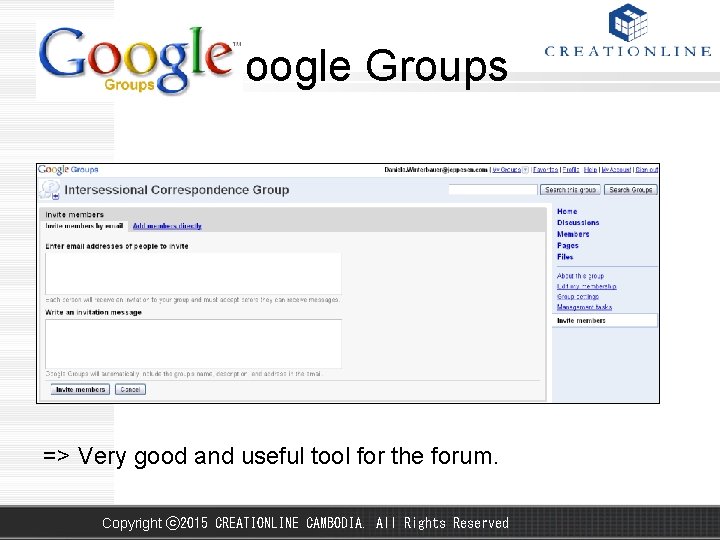 Google Groups => Very good and useful tool for the forum. Copyright ⓒ 2015