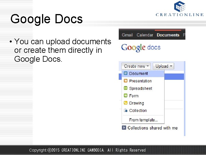 Google Docs • You can upload documents or create them directly in Google Docs.