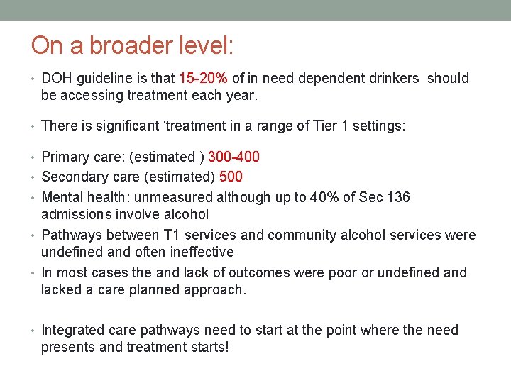 On a broader level: • DOH guideline is that 15 -20% of in need