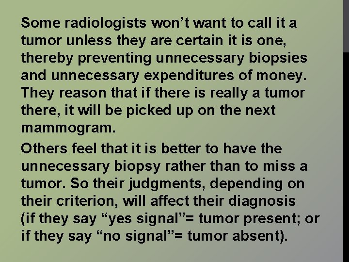 Some radiologists won’t want to call it a tumor unless they are certain it