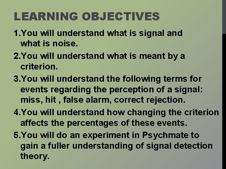 LEARNING OBJECTIVES 1. You will understand what is signal and what is noise. 2.