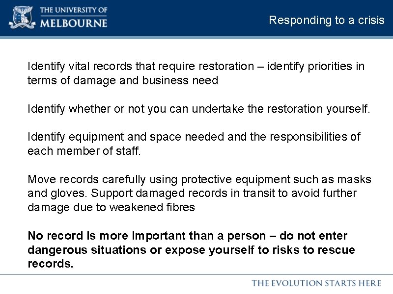 Responding to a crisis Identify vital records that require restoration – identify priorities in