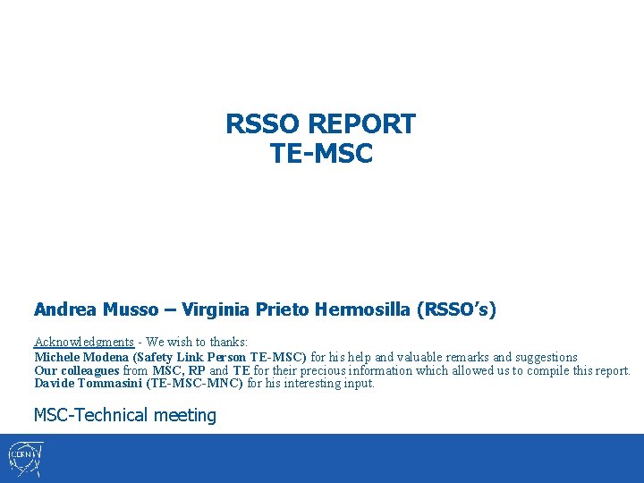 RSSO REPORT TE-MSC Andrea Musso – Virginia Prieto Hermosilla (RSSO’s) Acknowledgments - We wish