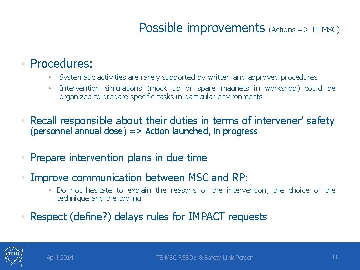 Possible improvements (Actions => TE-MSC) • Procedures: • • Systematic activities are rarely supported